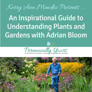 Webinar registration for 'An Inspirational Guide to Understanding Plants and Gardens with Adrian Bloom' hosted by Kerry Ann Mendez.